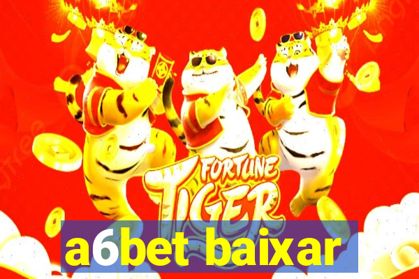 a6bet baixar